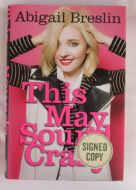 Abigail Breslin THIS MAY SOUND CRAZY Signed Book - (Earn 3 reward points on this item worth $0.75)